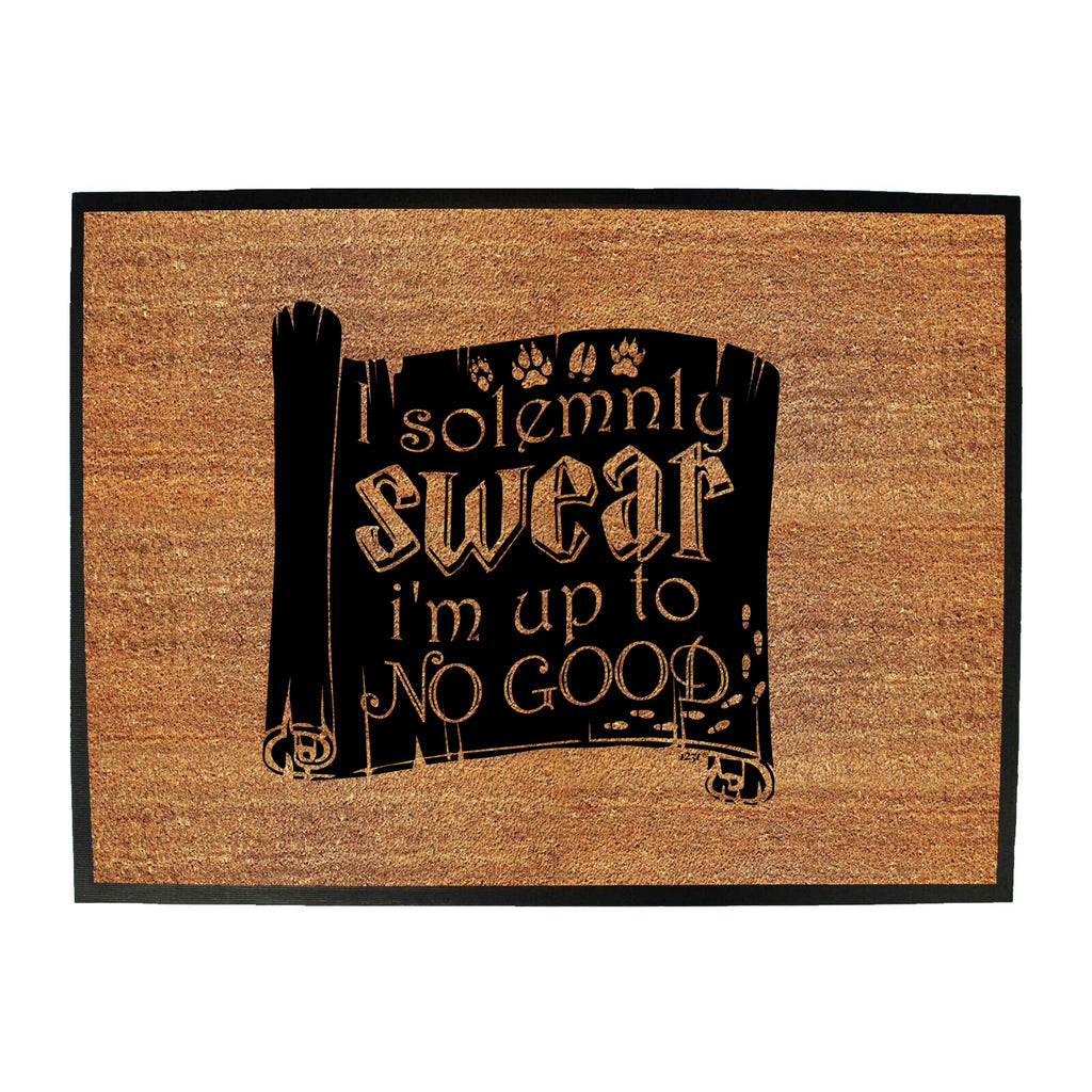 Solemnly Swear Im Up To No Good - Funny Novelty Doormat