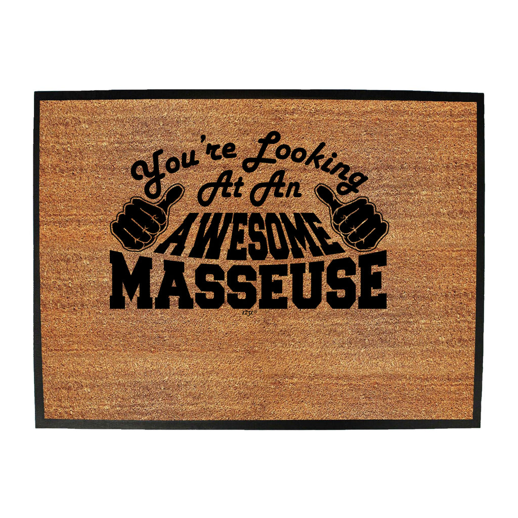 Youre Looking At An Awesome Masseuse - Funny Novelty Doormat
