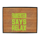 Frankenstein Says Relax - Funny Novelty Doormat