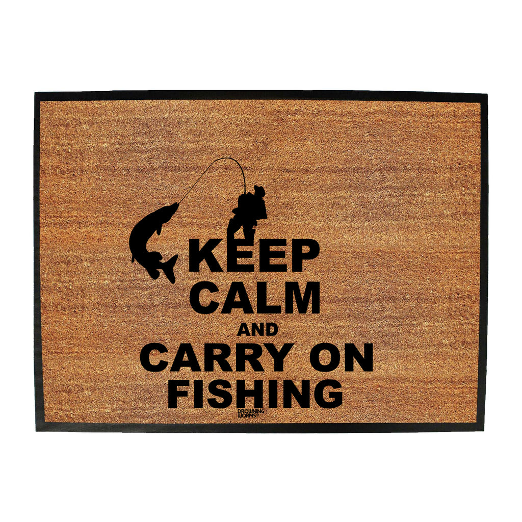 Dw Keep Calm And Carry On Fishing - Funny Novelty Doormat