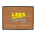 Lees Always Right - Funny Novelty Doormat