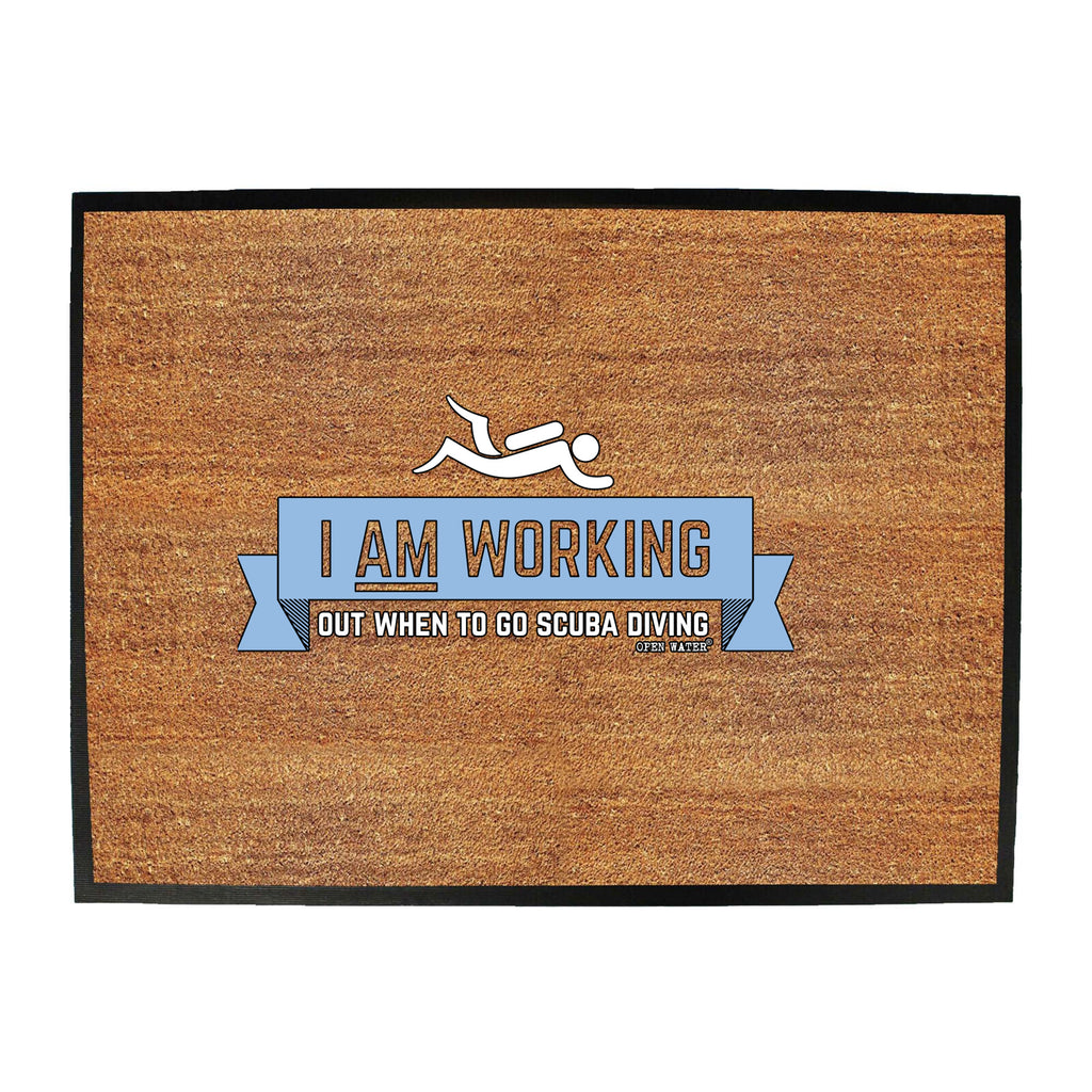 Ow I Am Working Out Scuba Diving - Funny Novelty Doormat