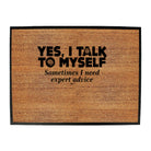 Yes Talk To Myself - Funny Novelty Doormat
