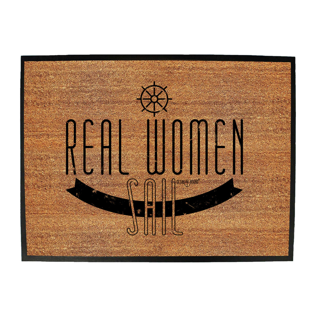 Ob Real Women Sail - Funny Novelty Doormat