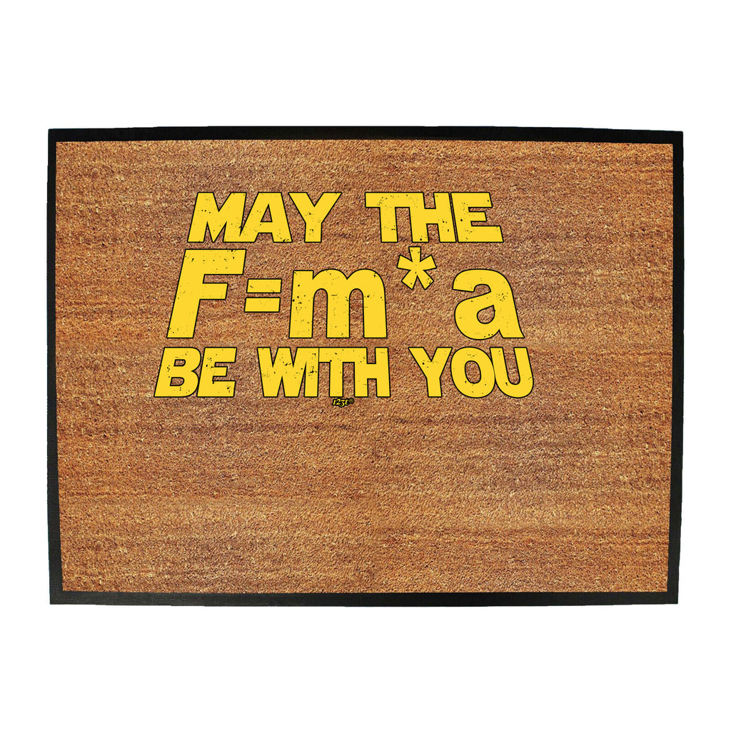 May The Force Be With You F M A - Funny Novelty Doormat