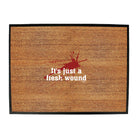 Its Just A Flesh Wound - Funny Novelty Doormat
