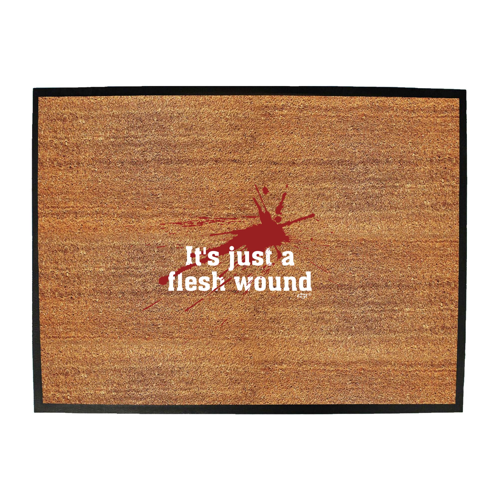 Its Just A Flesh Wound - Funny Novelty Doormat