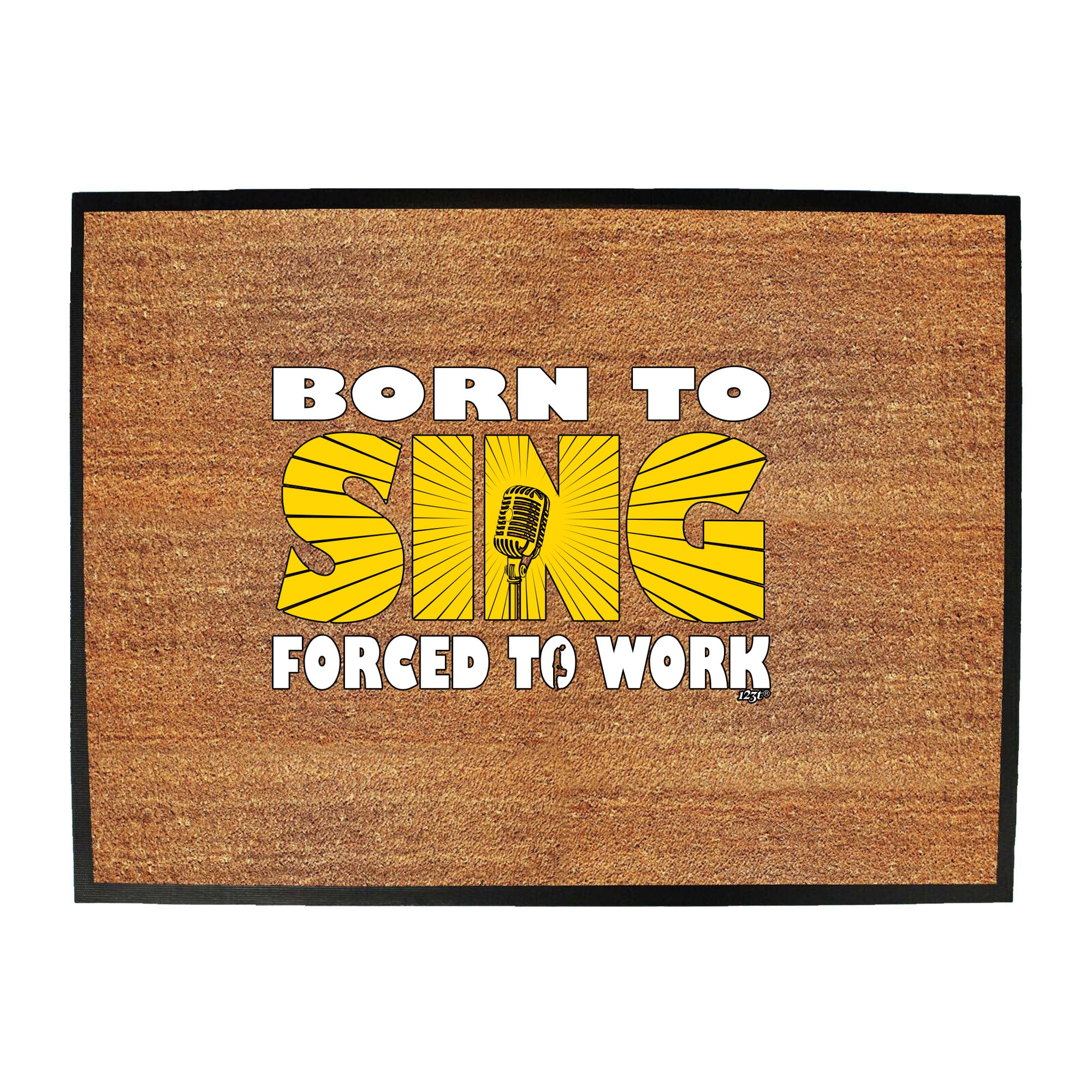 Born To Sing - Funny Novelty Doormat