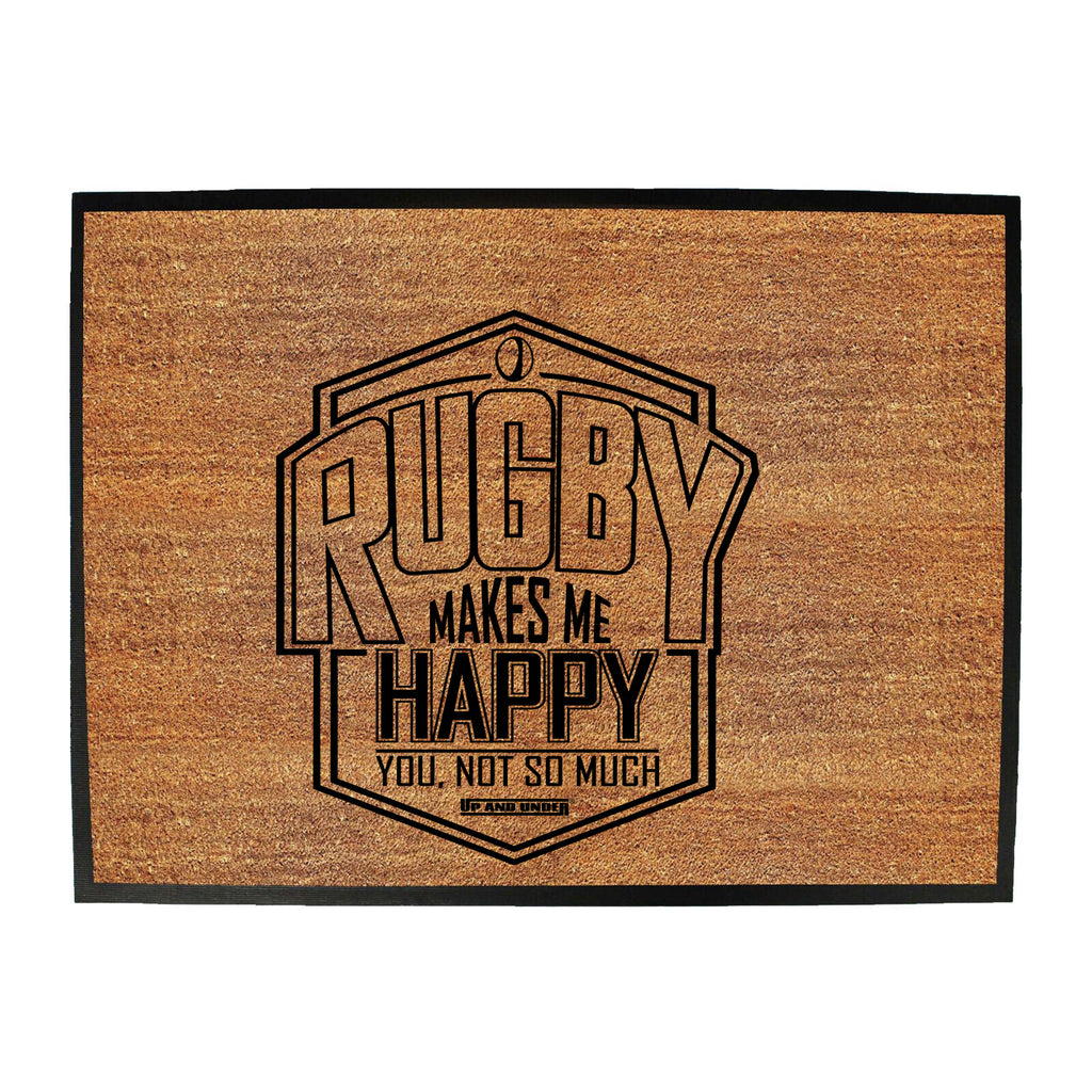 Uau Rugby Makes Me Happy You Not So Much - Funny Novelty Doormat