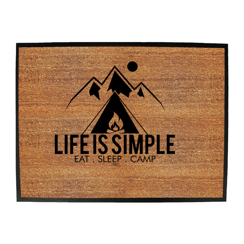 Life Is Simple Eat Sleep Camp - Funny Novelty Doormat