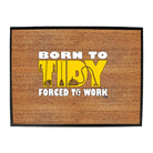 Born To Tidy - Funny Novelty Doormat