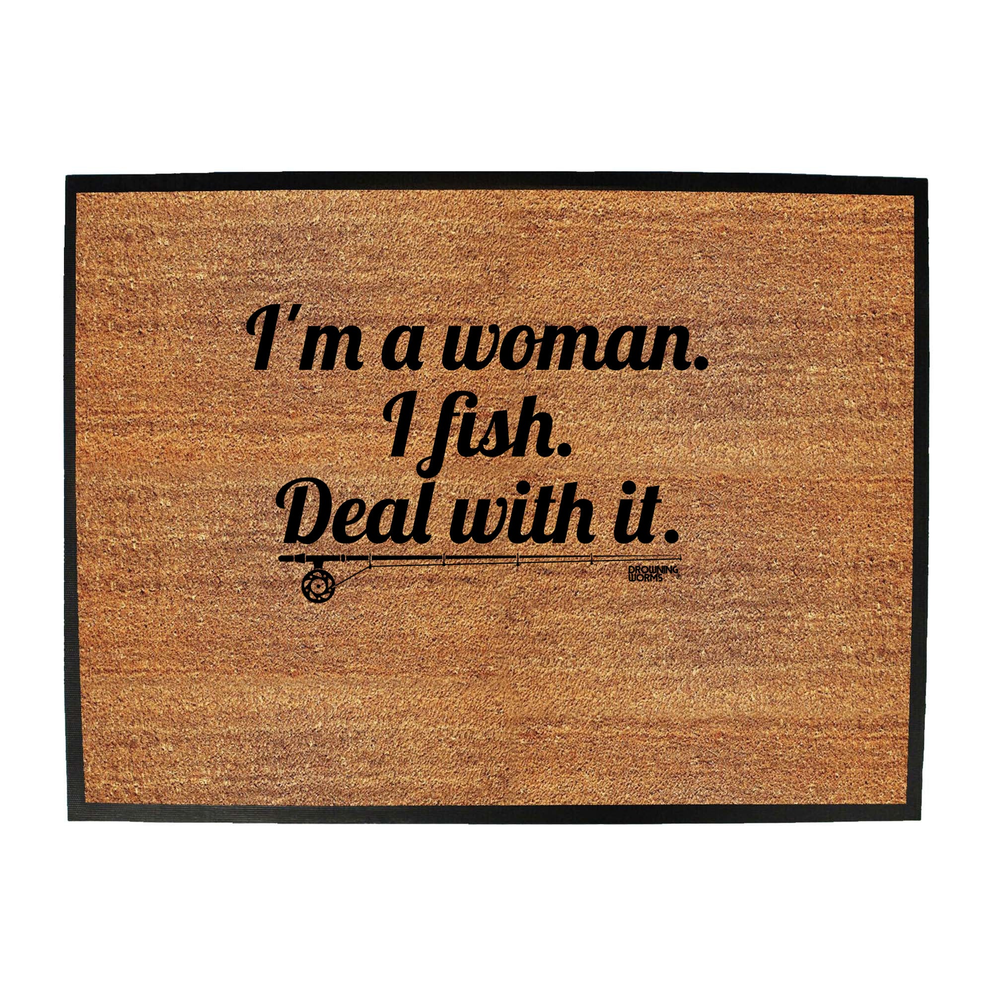 Dw Im A Woman I Fish Deal - Funny Novelty Doormat
