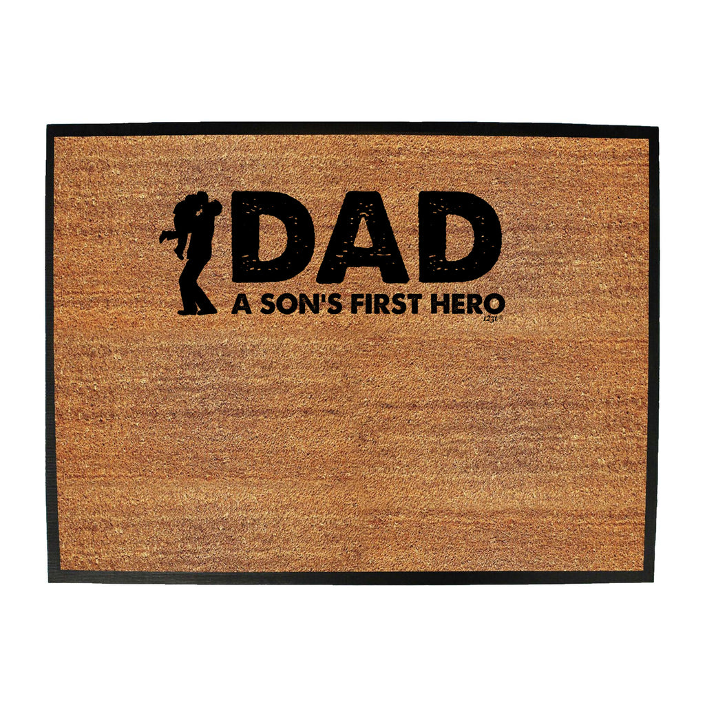 Dad A Sons First Hero - Funny Novelty Doormat