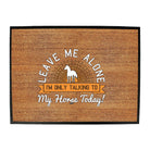 Only Talking To My Horse Today - Funny Novelty Doormat
