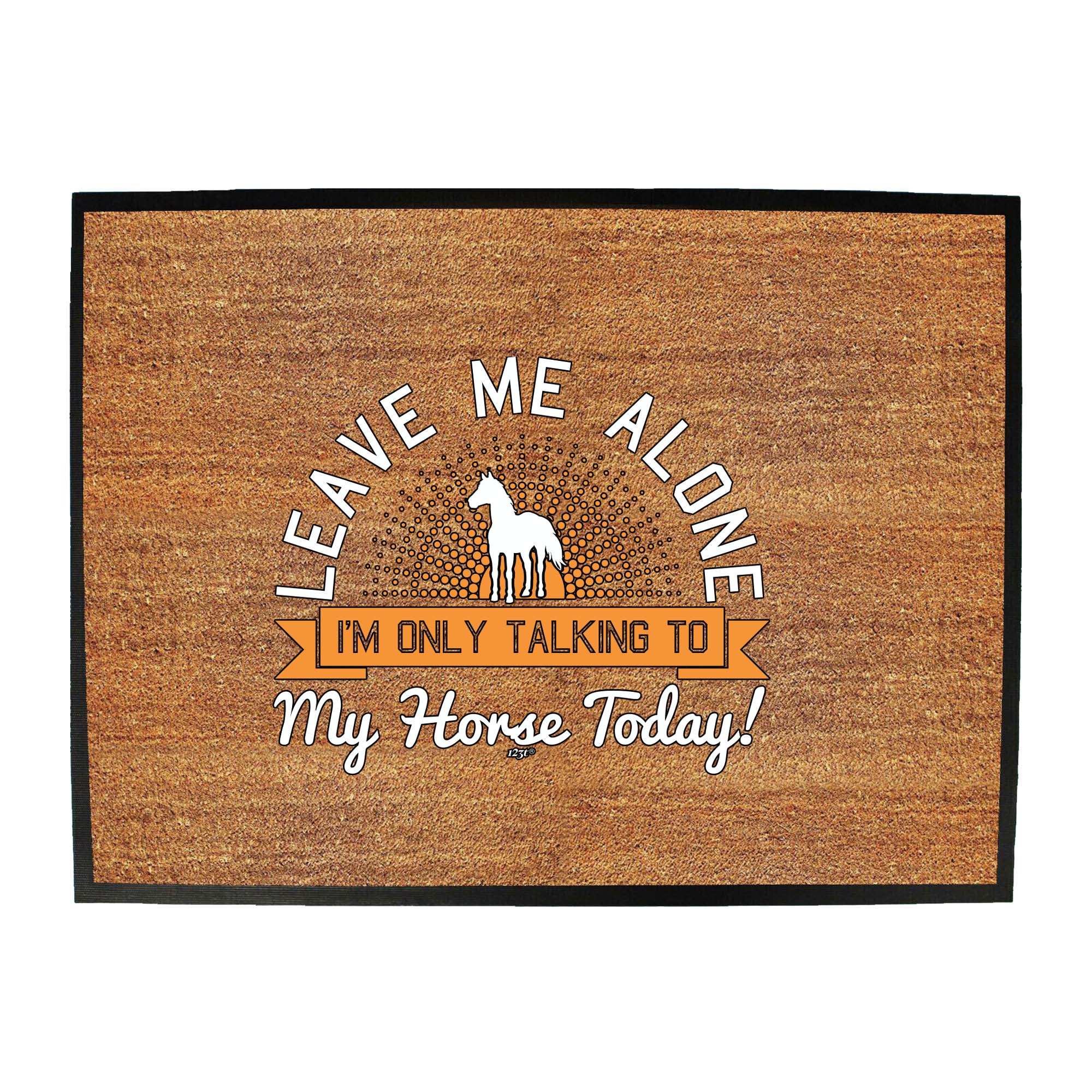 Only Talking To My Horse Today - Funny Novelty Doormat