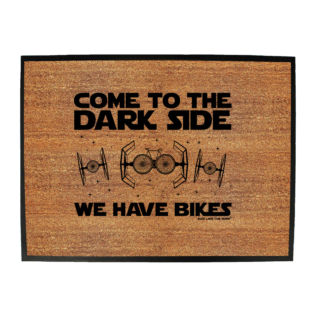 Rltw Come To The Dark Side Bikes - Funny Novelty Doormat