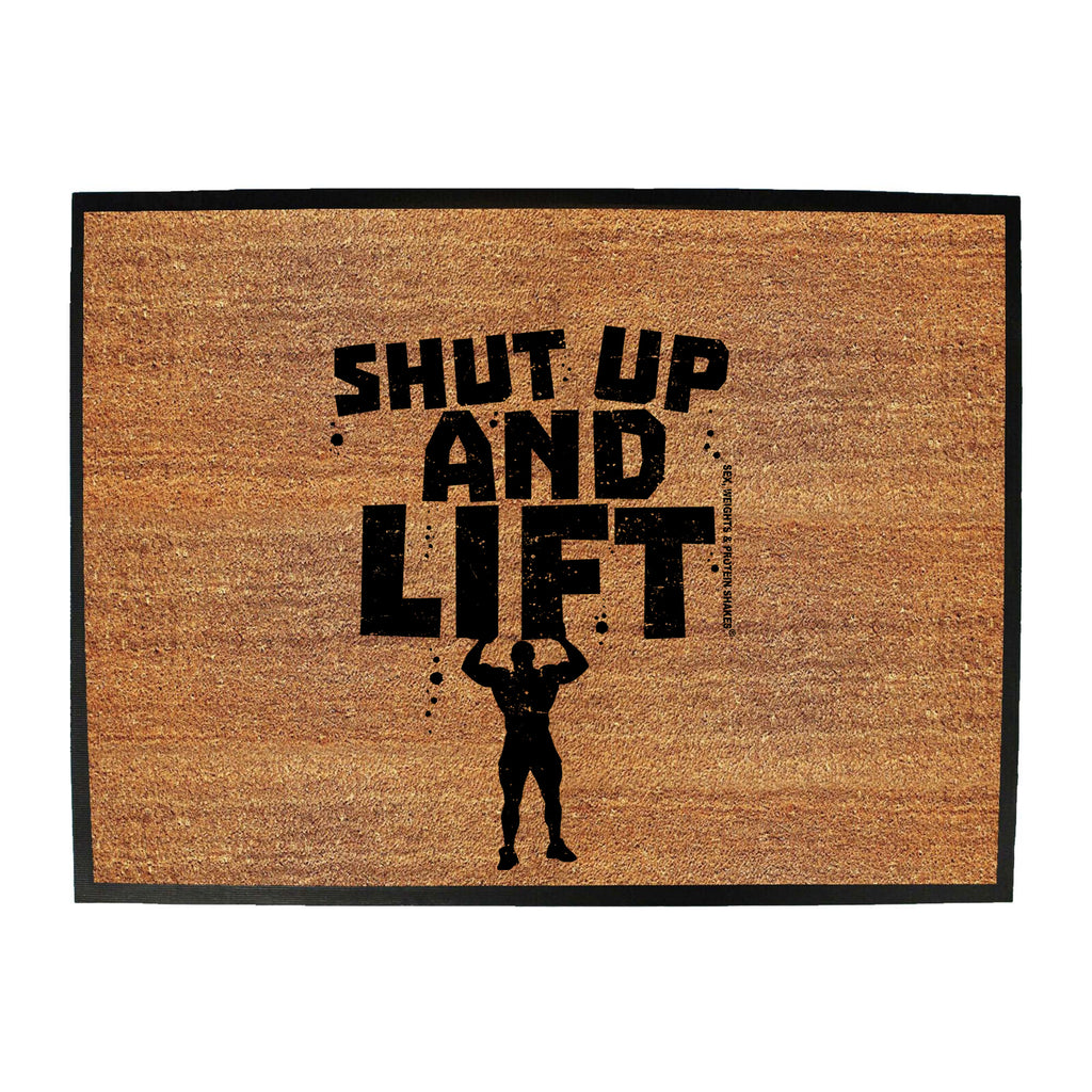 Swps Shut Up And Lift - Funny Novelty Doormat