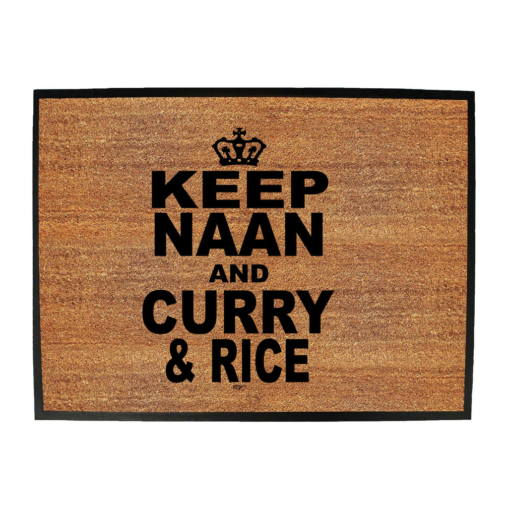 Keep Naan And Curry And Rice - Funny Novelty Doormat