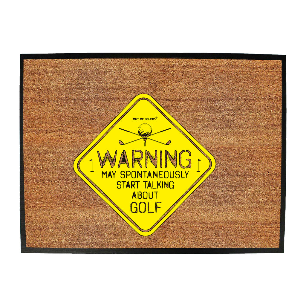 Oob Warning May Spontaneously Start Talking About Golf - Funny Novelty Doormat