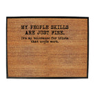 My People Skills Are Just Fine - Funny Novelty Doormat