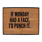 If Monday Had A Face Punch - Funny Novelty Doormat
