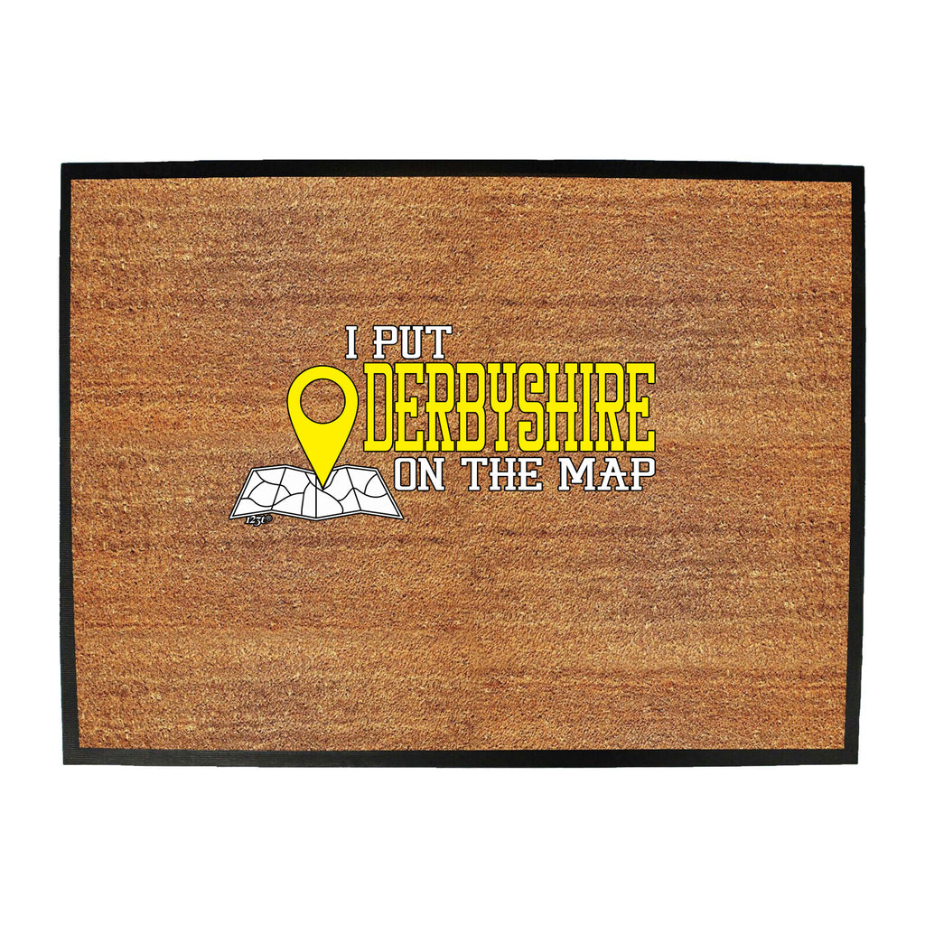 Put On The Map Derbyshire - Funny Novelty Doormat