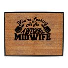 Youre Looking At An Awesome Midwife - Funny Novelty Doormat