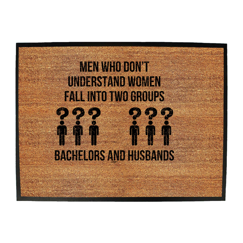 Men Who Dont Understand Women Two Groups - Funny Novelty Doormat