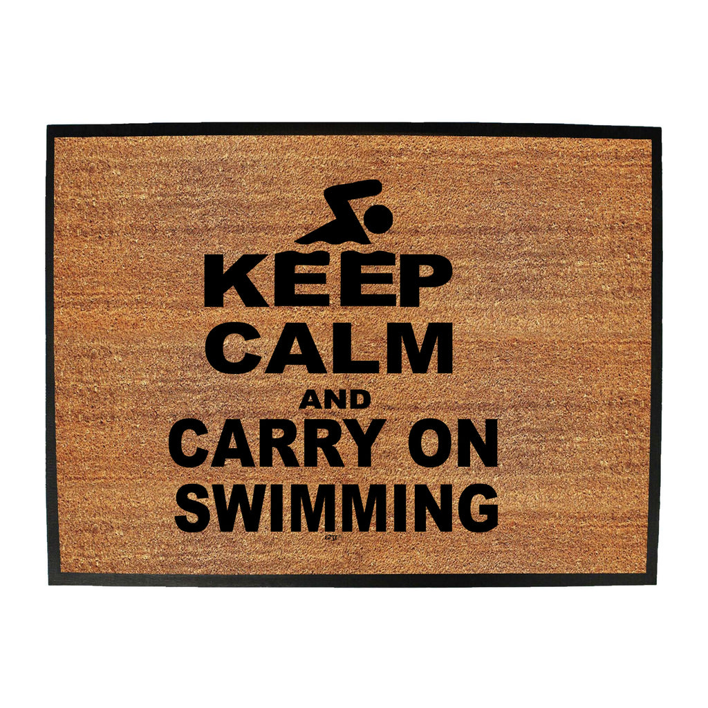 Keep Calm And Carry On Swimming - Funny Novelty Doormat
