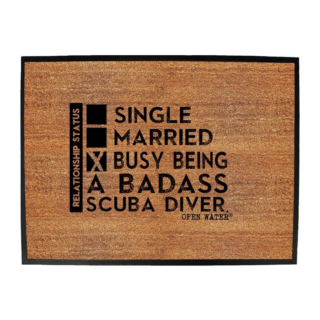 Ow Relationship Status Badass Scuba Diver - Funny Novelty Doormat