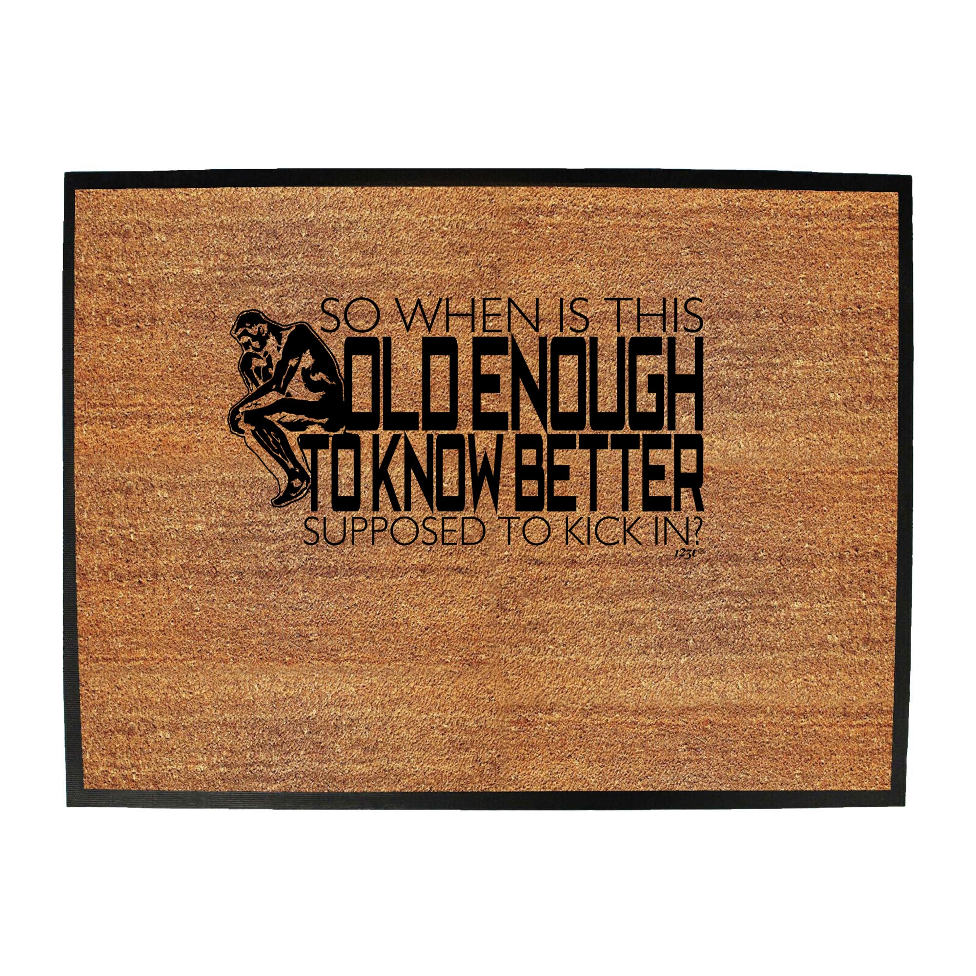 So When Is This Old Enough To Know Better - Funny Novelty Doormat