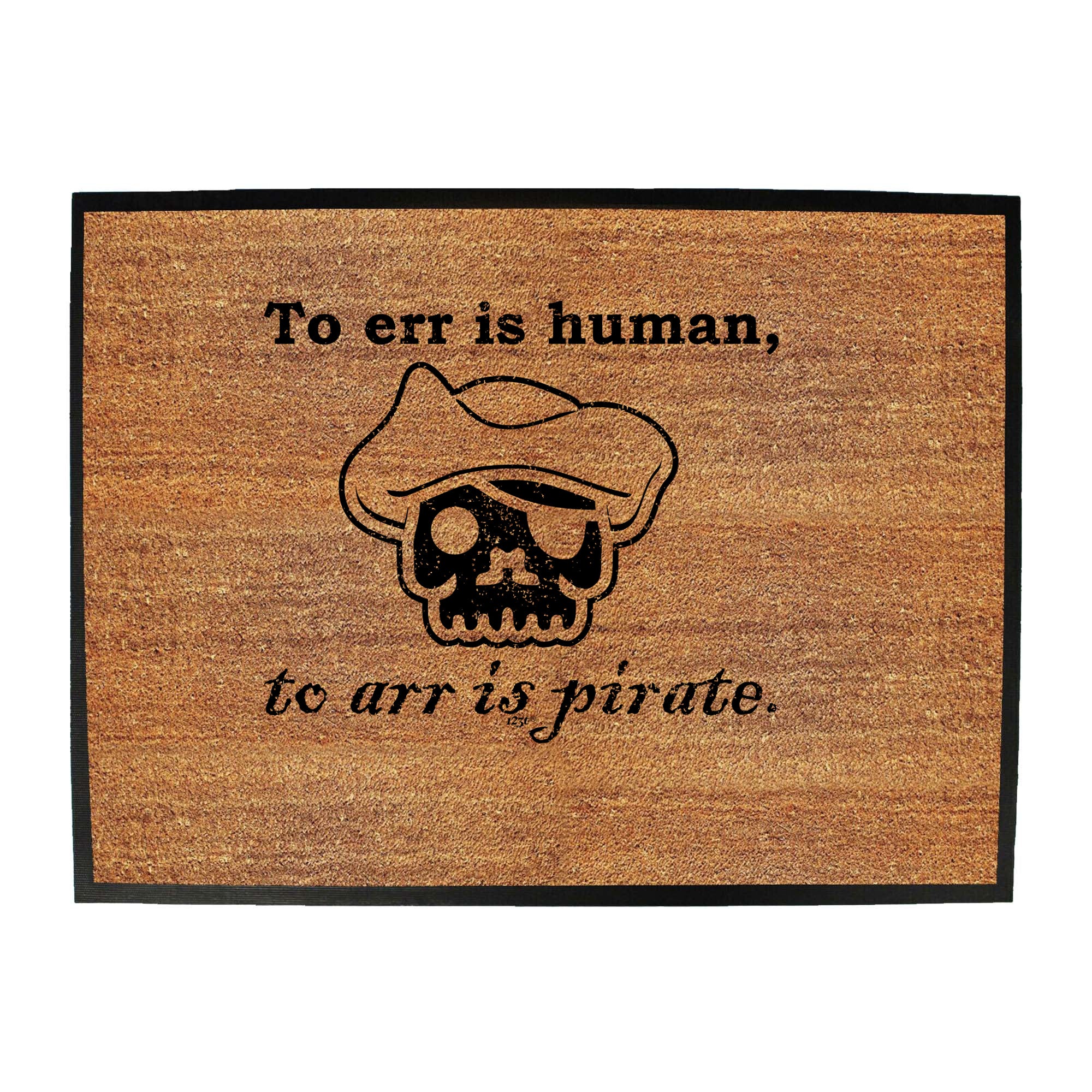 To Err Is Human To Arr Is Pirate - Funny Novelty Doormat