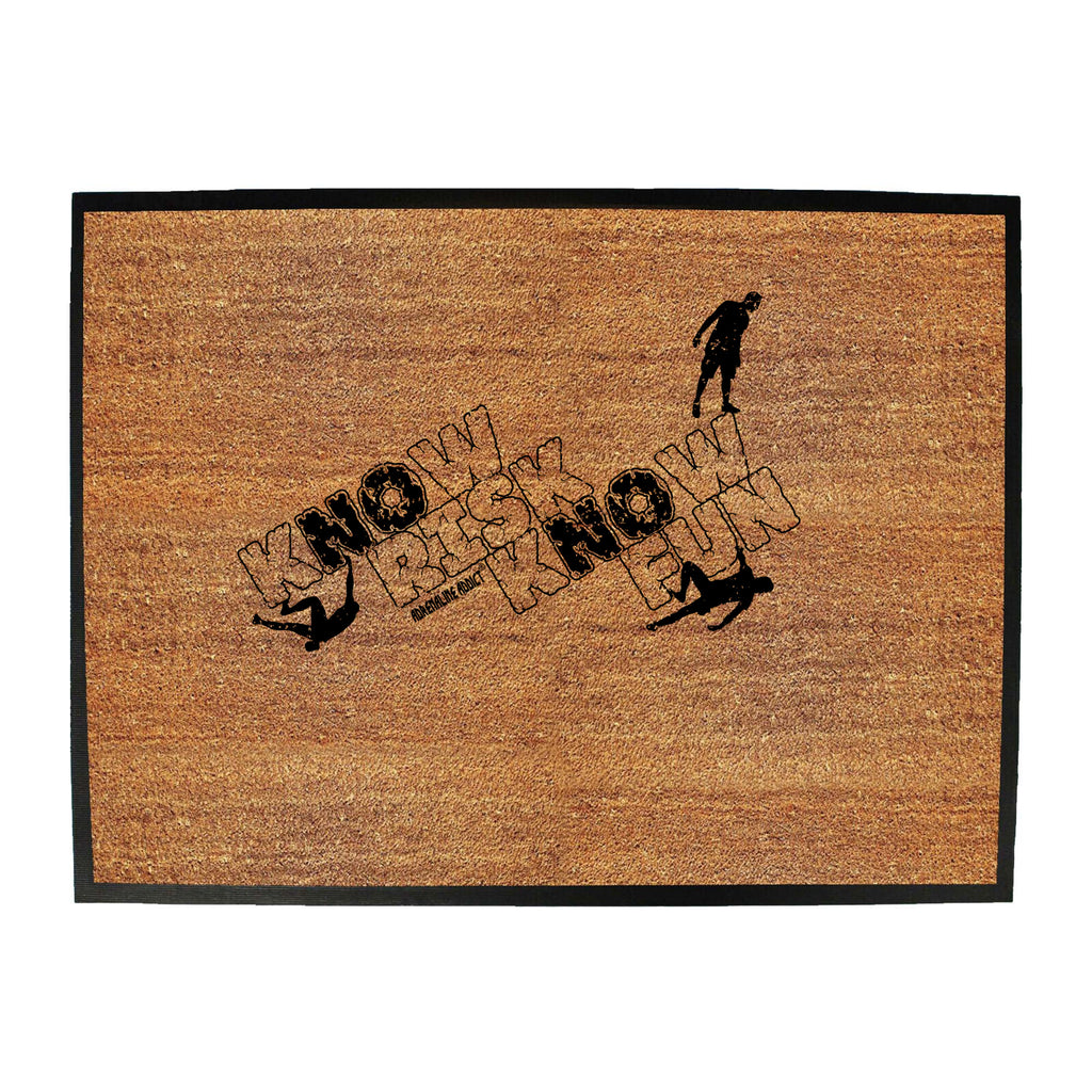 Aa Know Risk Know Fun - Funny Novelty Doormat