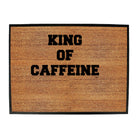 King Of Caffeine - Funny Novelty Doormat