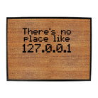 Theres No Place Like Ip - Funny Novelty Doormat