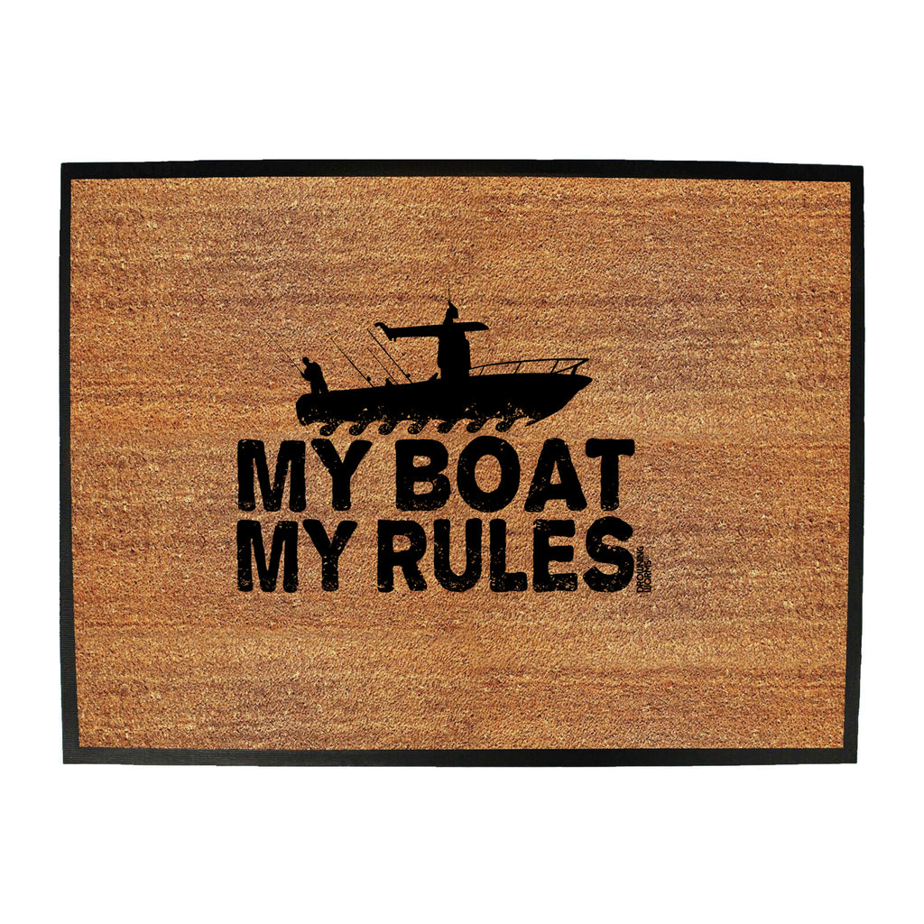 Dw My Boat My Rules - Funny Novelty Doormat