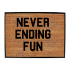 Never Ending Fun - Funny Novelty Doormat