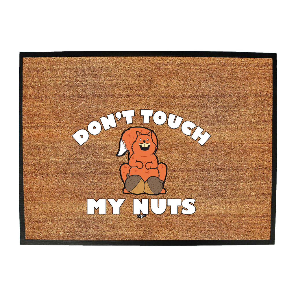 Dont Touch My Nuts Squirrel - Funny Novelty Doormat