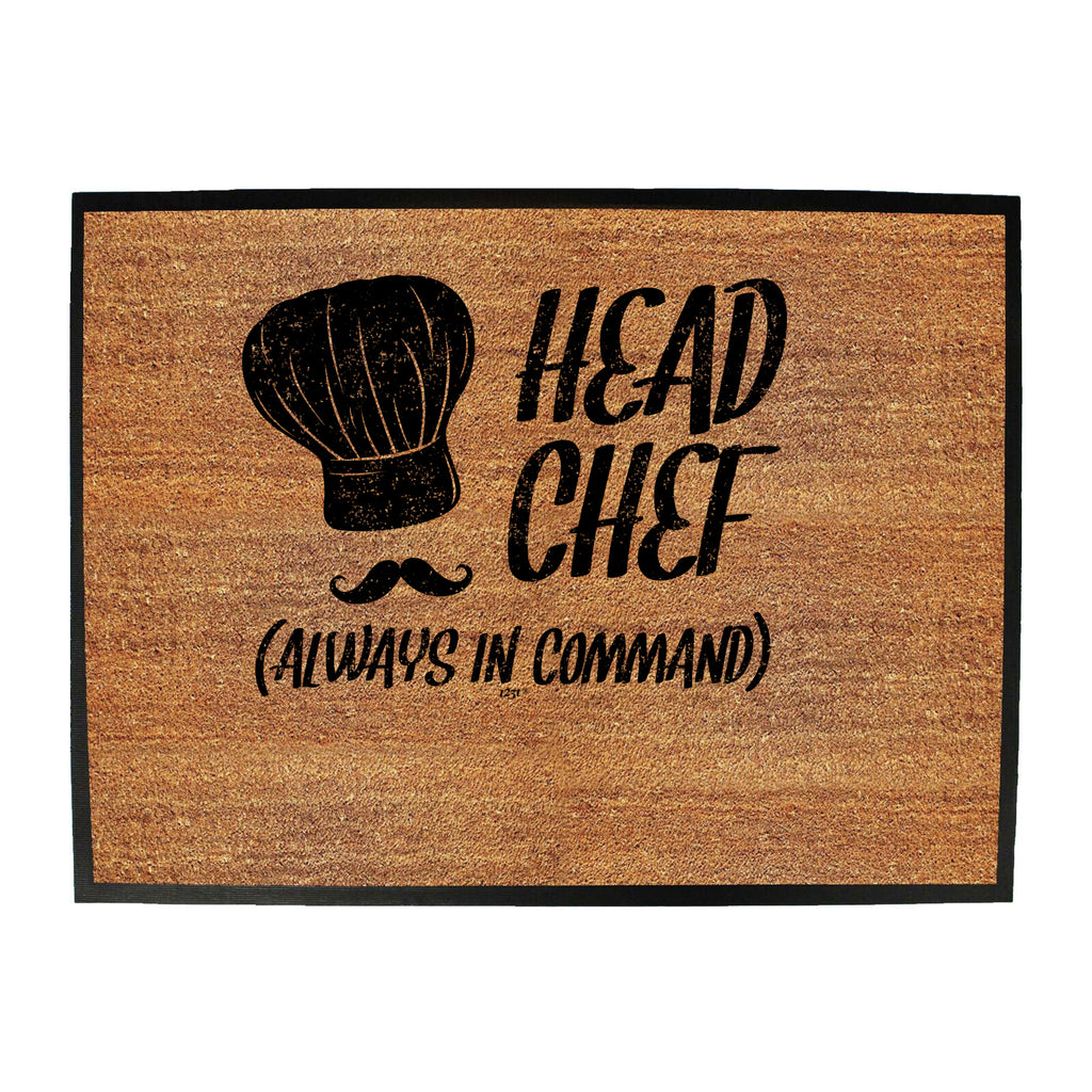 Head Chef Always In Command - Funny Novelty Doormat