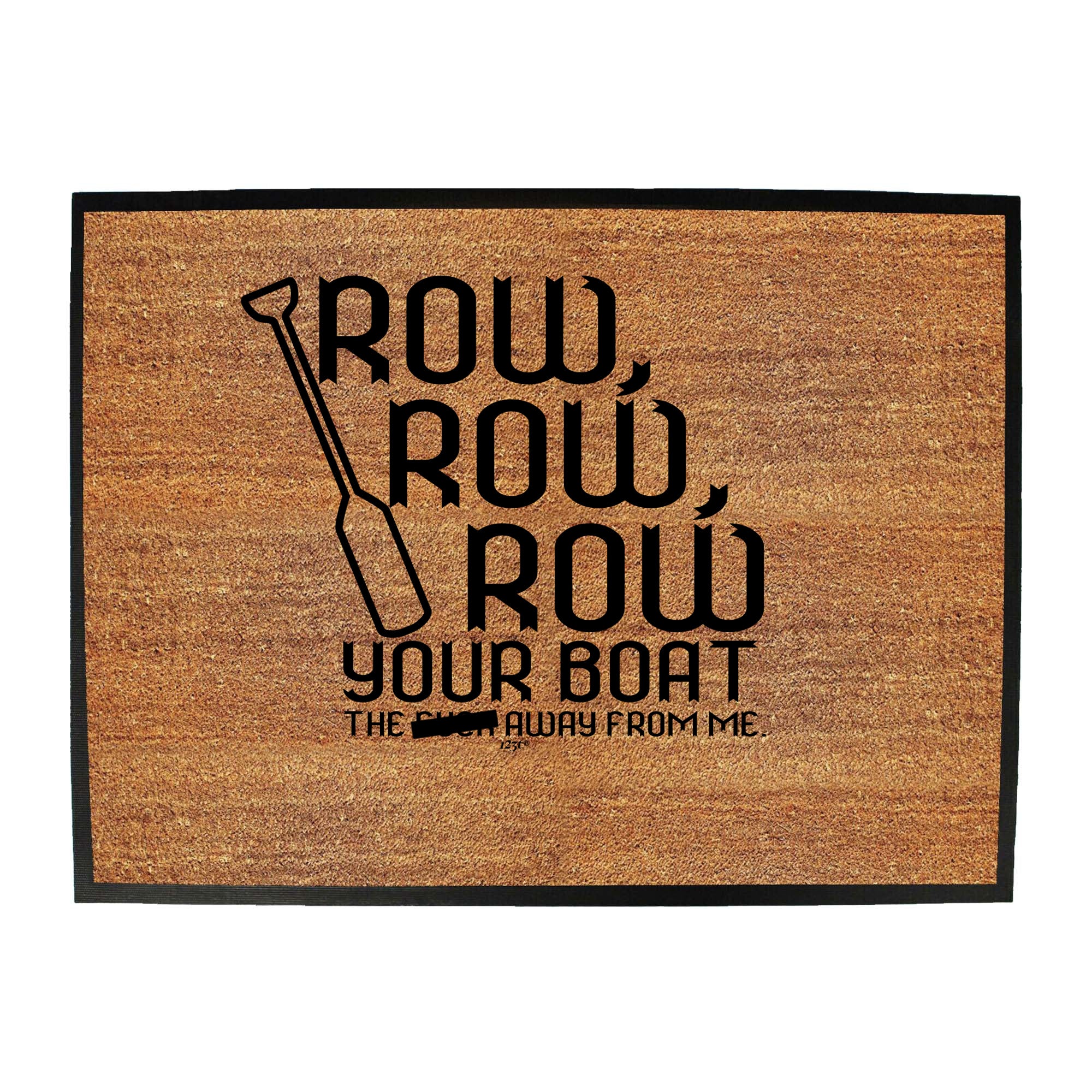 Row Row Row Your Boat - Funny Novelty Doormat