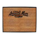 Awesome Mum Since Your Year - Funny Novelty Doormat