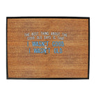 The Best Thing About The Good Old Days - Funny Novelty Doormat