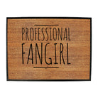 Professional Fangirl - Funny Novelty Doormat
