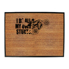Motorbike Do All My Own Stunts - Funny Novelty Doormat