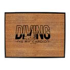 Ow Diving Is My Cardio - Funny Novelty Doormat