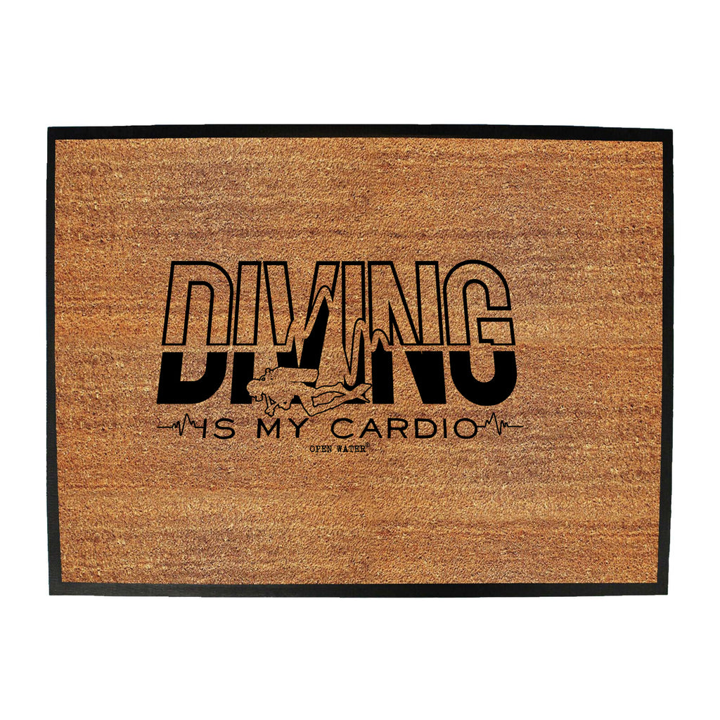 Ow Diving Is My Cardio - Funny Novelty Doormat