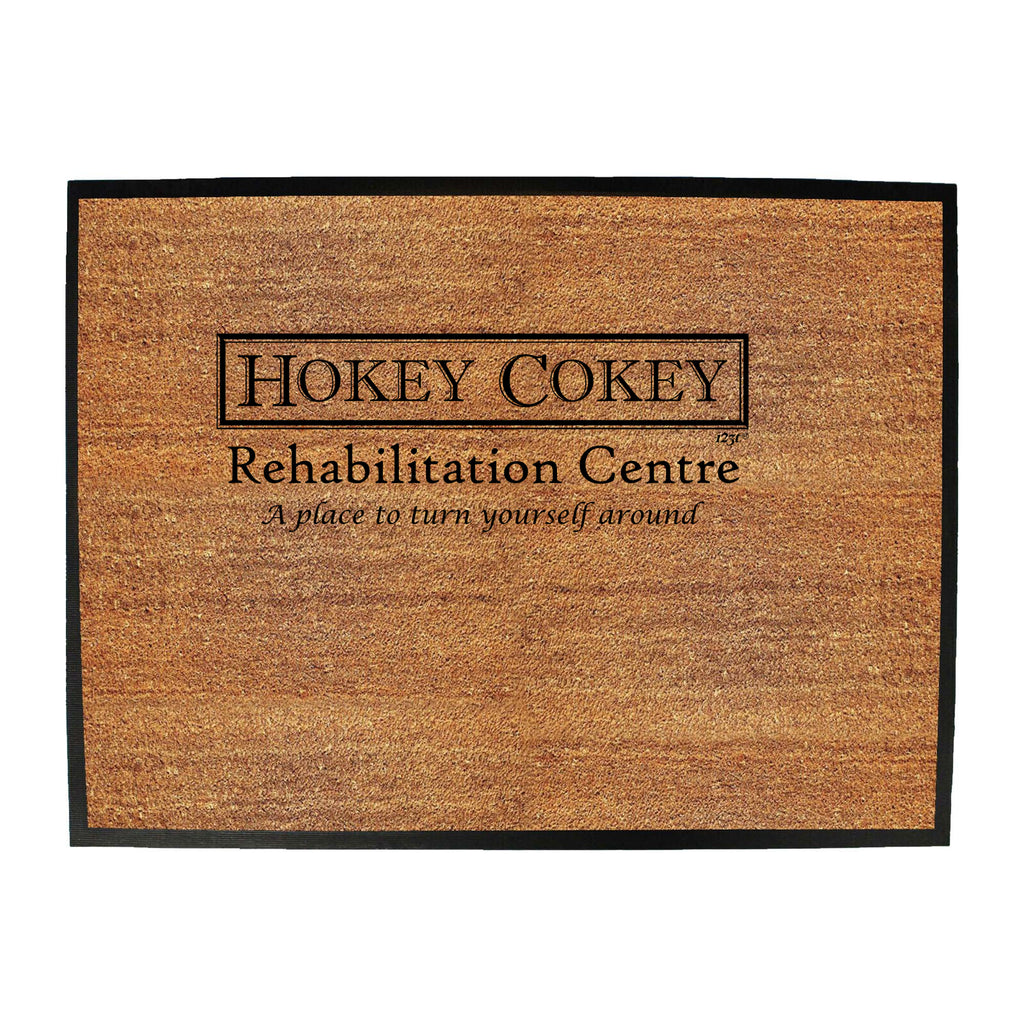 Hokey Cokey Rehibilitation Centre - Funny Novelty Doormat