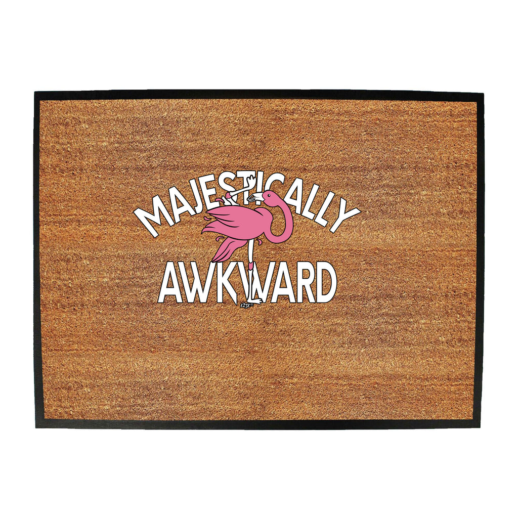Majestically Awkward - Funny Novelty Doormat