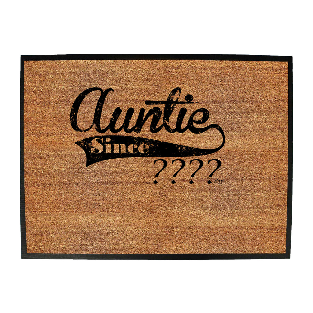 Auntie Since Your Date Personalised - Funny Novelty Doormat