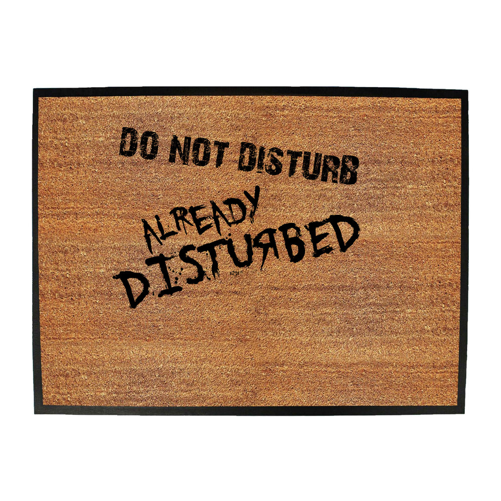 Do Not Disturb - Funny Novelty Doormat